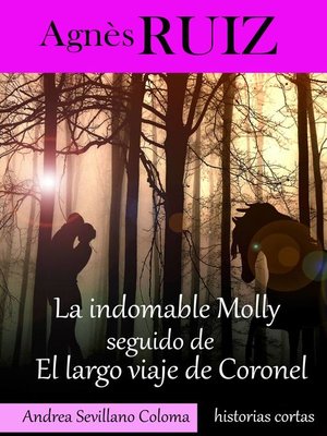 cover image of La indomable Molly seguido de  El largo viaje de Coronel
